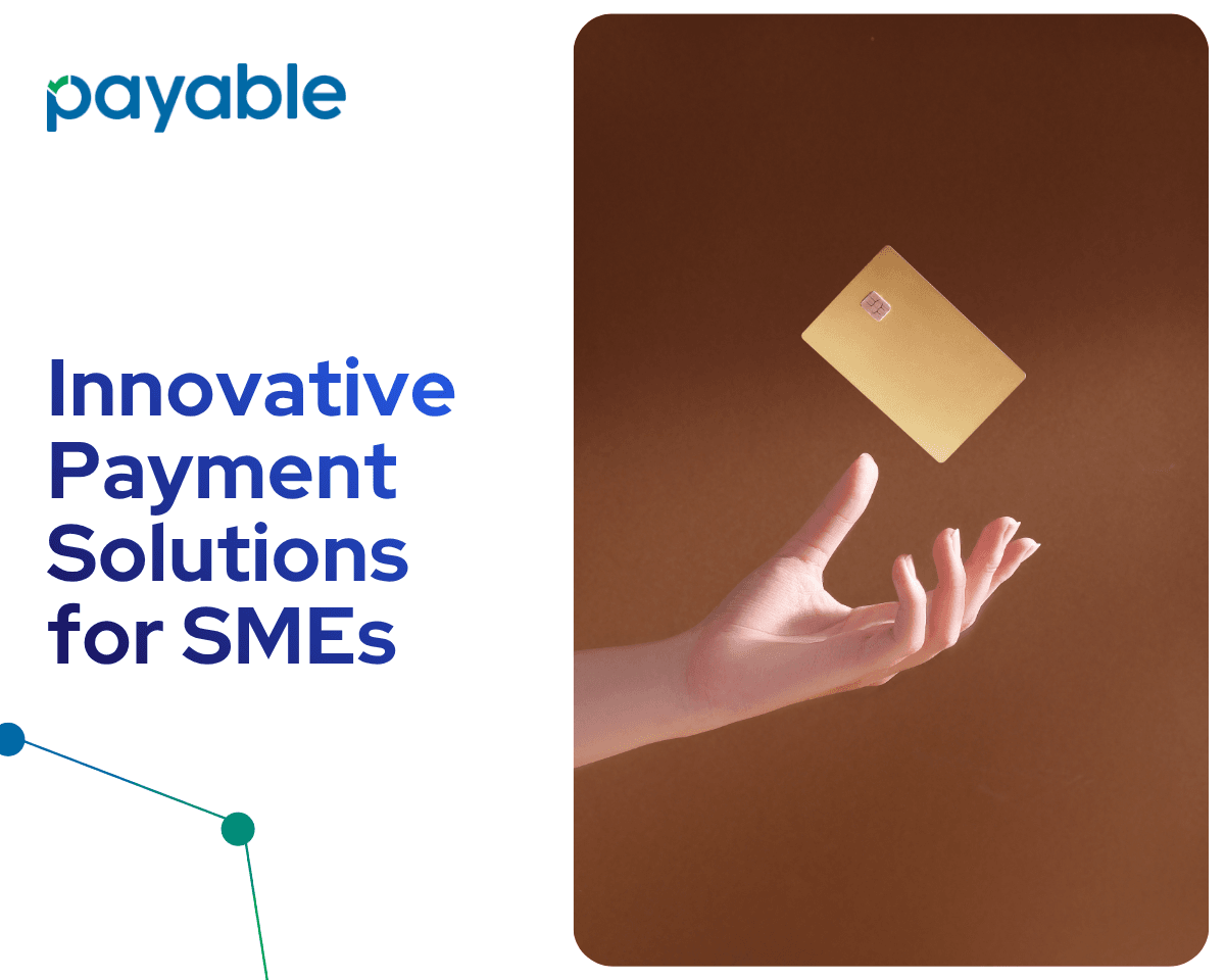 Innovative Payment Solutions for SMEs: Empowering Growth in the Digital Age