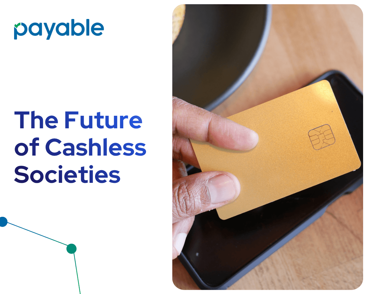 The Future of Cashless Societies: How Digital Payments are Shaping the World